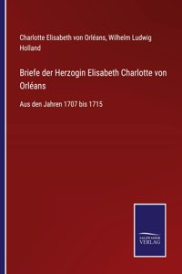 Briefe der Herzogin Elisabeth Charlotte von Orléans