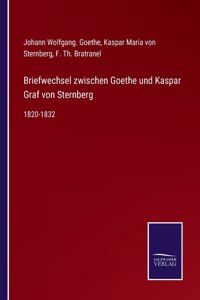 Briefwechsel zwischen Goethe und Kaspar Graf von Sternberg