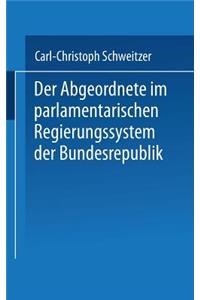 Der Abgeordnete im parlamentarischen Regierungssystem der Bundesrepublik