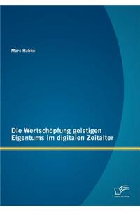 Wertschöpfung geistigen Eigentums im digitalen Zeitalter