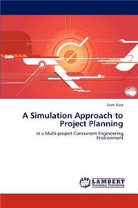 Simulation Approach to Project Planning