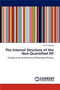 Internal Structure of the Non-Quantified DP