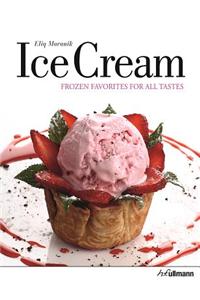 Ice Cream: Frozen Favorites for all Tastes