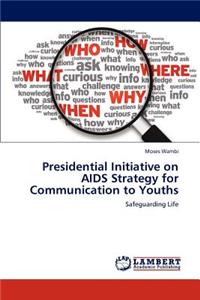 Presidential Initiative on AIDS Strategy for Communication to Youths