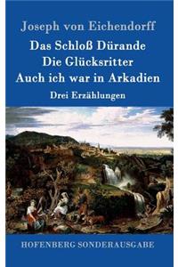 Das Schloß Dürande / Die Glücksritter / Auch ich war in Arkadien