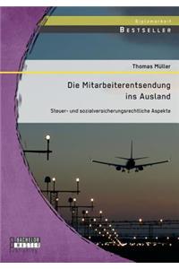 Mitarbeiterentsendung ins Ausland: Steuer- und sozialversicherungsrechtliche Aspekte