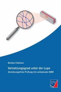 Vernetzungsgrad unter der Lupe
