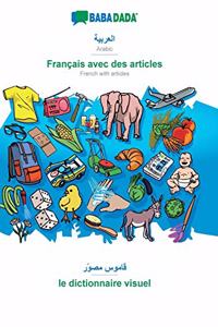 BABADADA, Arabic (in arabic script) - Français avec des articles, visual dictionary (in arabic script) - le dictionnaire visuel