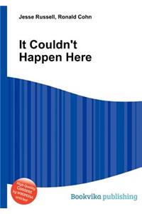 It Couldn't Happen Here