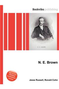 N. E. Brown