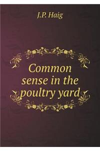 Common Sense in the Poultry Yard
