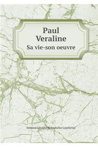 Paul Veraline Sa vie-son oeuvre