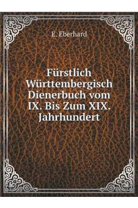 Fürstlich Württembergisch Dienerbuch Vom IX. Bis Zum XIX. Jahrhundert