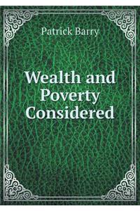 Wealth and Poverty Considered