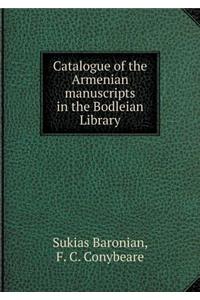 Catalogue of the Armenian Manuscripts in the Bodleian Library