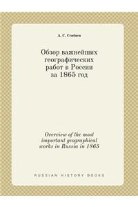 Overview of the Most Important Geographical Works in Russia in 1865