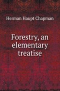 FORESTRY AN ELEMENTARY TREATISE