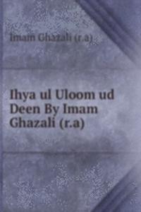 Ihya ul Uloom ud Deen By Imam Ghazali