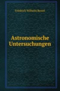 Astronomische Untersuchungen