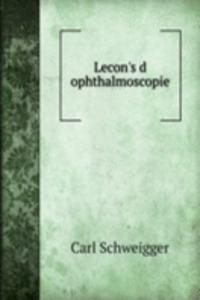 Lecon's d ophthalmoscopie