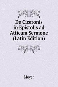 De Ciceronis in Epistolis ad Atticum Sermone (Latin Edition)