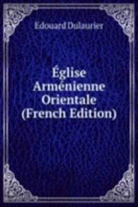 Eglise Armenienne Orientale (French Edition)