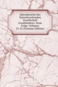 Jahresbericht Der Naturforschenden Gesellschaft Graubundens: Neue Folge, Volumes 21-25 (German Edition)