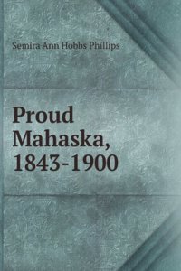 Proud Mahaska, 1843-1900