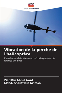 Vibration de la perche de l'hélicoptère