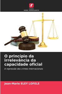 O princípio da irrelevância da capacidade oficial