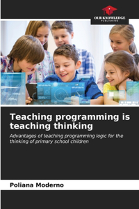 Teaching programming is teaching thinking