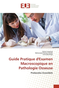Guide Pratique d'Examen Macroscopique en Pathologie Osseuse