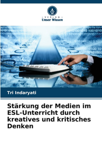 Stärkung der Medien im ESL-Unterricht durch kreatives und kritisches Denken