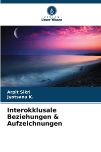 Interokklusale Beziehungen & Aufzeichnungen