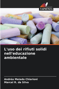 L'uso dei rifiuti solidi nell'educazione ambientale