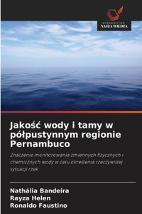 Jakośc wody i tamy w pólpustynnym regionie Pernambuco