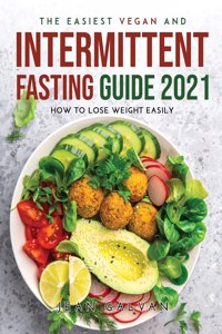 The Easiest Vegan and Intermittent Fasting Guide 2021