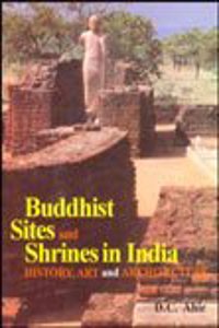 Buddhist Sites and Shrines in India: History, Art and Architecture