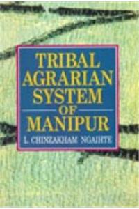 Tribal Agrarian System of Manipur: A Study of Zomi