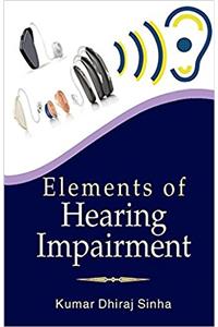 ELEMENTS OF HEARING IMPAIRMENT