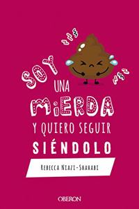 Soy una mierda y quiero seguir siendolo
