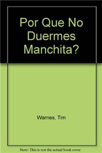 Por Que No Duermes Manchita?