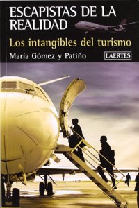 Escapistas de la realidad: Los intagibles del turismo