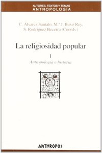 La religiosidad popular/ The Popular religiosity: Antropologia E Historia