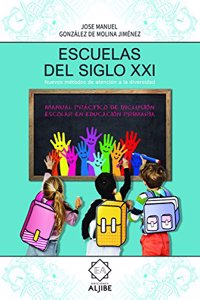 Escuelas del siglo XXI: Manual practico de inclusion escolar en Educacion Primaria