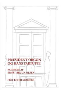 Præsident Orgon og hans Tartuffe