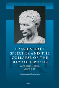 Cassius Dio's Speeches and the Collapse of the Roman Republic