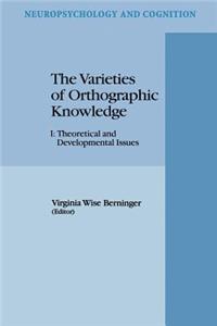 Varieties of Orthographic Knowledge