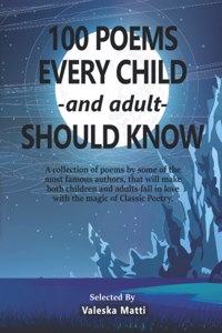 100 Poems Every Child -and adult- Should Know