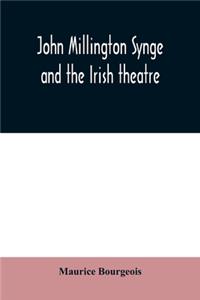 John Millington Synge and the Irish theatre